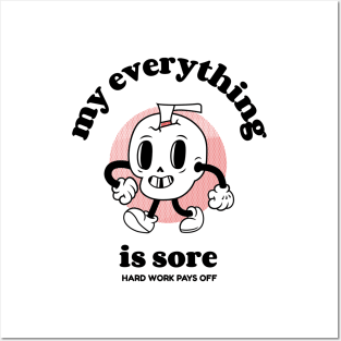 My everything is sore Posters and Art